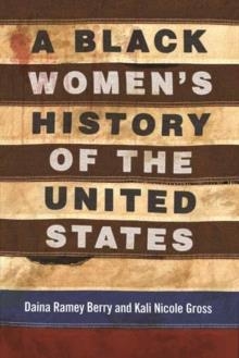 A BLACK WOMEN'S HISTORY OF THE UNITED STATES | 9780807001998 | BERRY AND GROSS