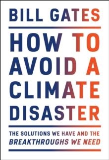 HOW TO AVOID A CLIMATE DISASTER | 9780385546133 | BILL GATES