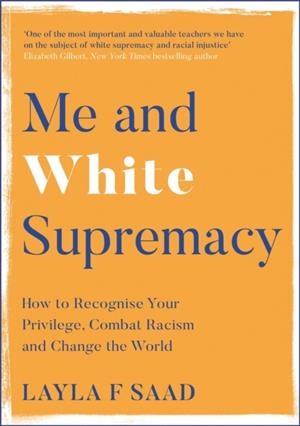 ME AND WHITE SUPREMACY | 9781529405118 | LAYLA SAAD