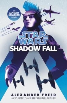 STAR WARS: SHADOW FALL | 9781529101447 | ALEXANDER FREED