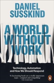 A WORLD WITHOUT WORK | 9780141986807 | DANIEL SUSSKIND