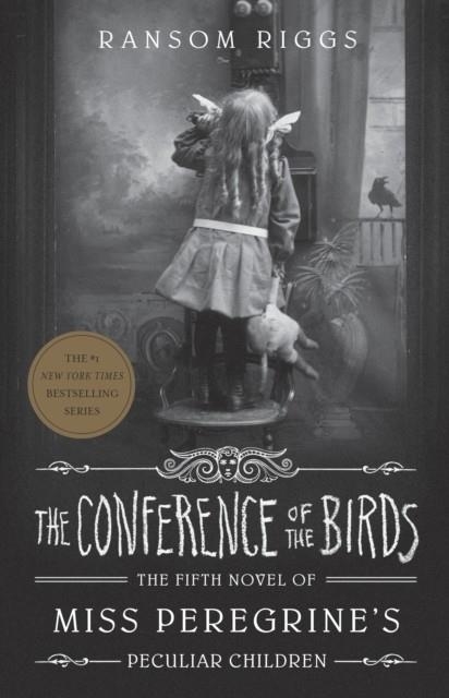 THE CONFERENCE OF THE BIRDS; MISS PEREGRINE 5 | 9780241320914 | RANSOM RIGGS