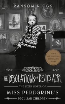 THE DESOLATIONS OF DEVIL'S ACRE | 9780593354612 | RANSOM RIGGS