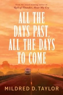 ALL THE DAYS PAST ALL THE DAYS TO COME | 9780425288085 | MILDRED D TAYLOR
