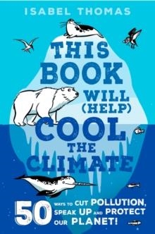 THIS BOOK WILL (HELP) COOL THE CLIMATE | 9780593308707 | ISABEL THOMAS