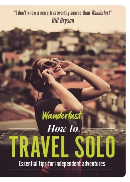 HOW TO TRAVEL SOLO | 9781787396142 | WANDERLUST