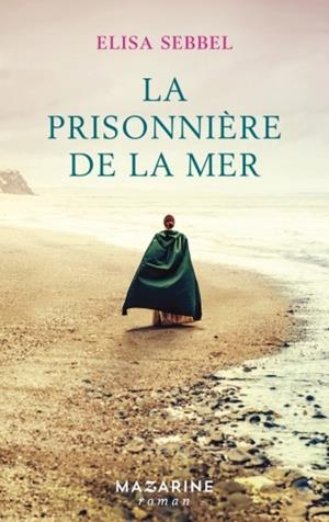 LA PRISONNIÈRE DE LA MER | 9782863745038 | ELISA SEBBEL