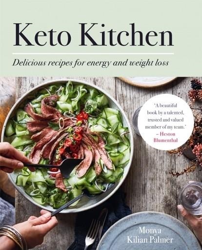 KETO KITCHEN: DELICIOUS RECIPES FOR ENERGY AND WEIGHT LOSS | 9780857838728 | MONYA KILLIAN PALMER