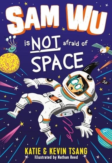 SAM WU IS NOT AFRAID OF SPACE! | 9781405297615 | KATIE TSANG
