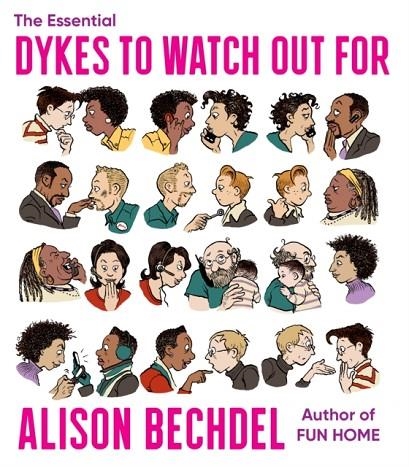 THE ESSENTIAL DYKES TO WATCH OUT FOR | 9780358424178 | ALISON BECHDEL