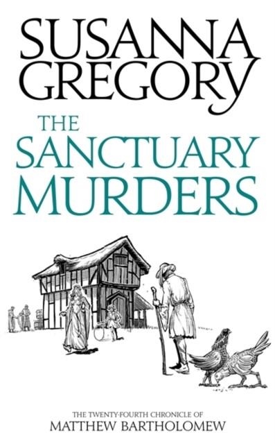 THE SANCTUARY MURDERS : THE TWENTY-FOURTH CHRONICLE OF MATTHEW BARTHOLOMEW | 9780751562668 | SUSANNA GREGORY