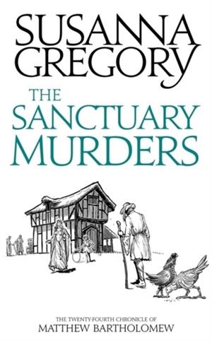 THE SANCTUARY MURDERS : THE TWENTY-FOURTH CHRONICLE OF MATTHEW BARTHOLOMEW | 9780751562668 | SUSANNA GREGORY