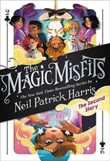 THE MAGIC MISFITS: THE SECOND STORY ( MAGIC MISFITS #2 ) | 9780316391849 | NEIL PATRICK HARRIS
