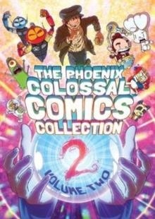 THE PHOENIX COLOSSAL COMICS COLLECTION: VOLUME TWO | 9781788450782 | BEN SHARPE