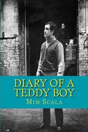DIARY OF A TEDDY BOY | 9781478301523 | MIM SCALA