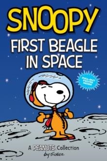 SNOOPY: FIRST BEAGLE IN SPACE | 9781524855628 | CHARLES M. SCHULZ