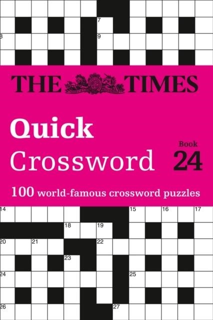 THE TIMES QUICK CROSSWORD BOOK 24 : 100 GENERAL KNOWLEDGE PUZZLES FROM THE TIMES 2 | 9780008343873 | THE TIMES MIND GAMES