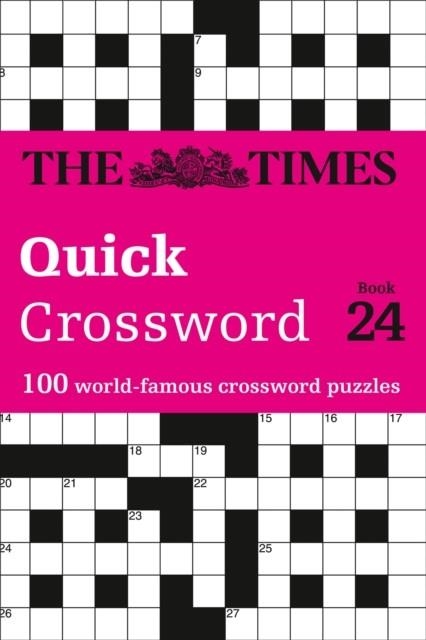 THE TIMES QUICK CROSSWORD BOOK 24 : 100 GENERAL KNOWLEDGE PUZZLES FROM THE TIMES 2 | 9780008343873 | THE TIMES MIND GAMES
