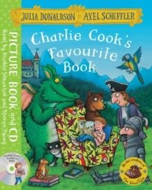 CHARLIE COOK'S FAVOURITE BOOK  BOOK AND CD PACK | 9781509815340 | JULIA DONALDSON