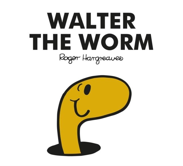 MR. MEN WALTER THE WORM 49 | 9781405288866 | ROGER HARGREAVES