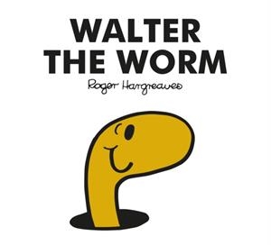 MR. MEN WALTER THE WORM 49 | 9781405288866 | ROGER HARGREAVES