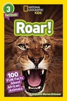 NATIONAL GEOGRAPHIC KIDS READERS LEVEL 3: ROAR! 100 FUN FACTS ABOUT AFRICAN ANIMALS | 9781426332418 | NATIONAL GEOGRAPHIC KIDS 
