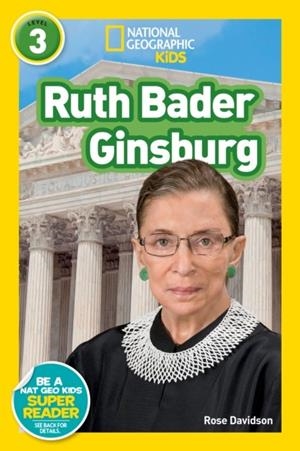 NATIONAL GEOGRAPHIC READERS LEVEL 3: RUTH BADER GINSBURG | 9781426339974 | ROSE DAVIDSON