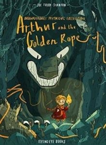 ARTHUR AND THE GOLDEN ROPE | 9781911171690 | JOE TODD-STANTON