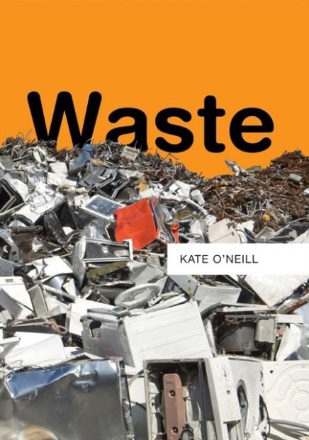 WASTE | 9780745687407 | KATE O'NEILL