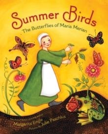 SUMMER BIRDS: THE BUTTERFLIES OF MARIA MERIAN | 9780805089370
