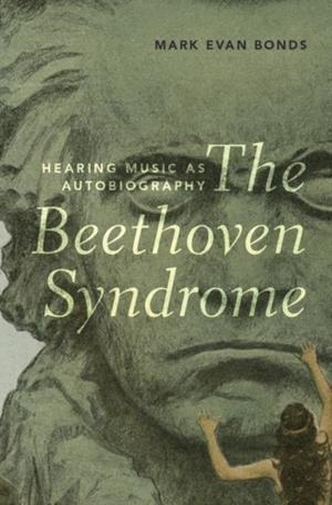 THE BEETHOVEN SYNDROME | 9780190068479 | EVAN BONDS, MARK