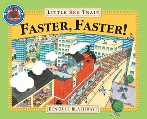 LITTLE RED TRAIN: FASTER, FASTER | 9780099264996 | BENEDICT BLATHWAYT 
