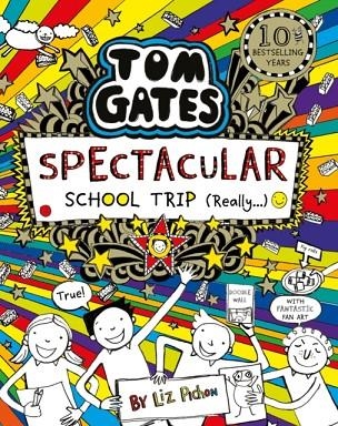 TOM GATES 17: SPECTACULAR SCHOOL TRIP | 9781407186733 | LIZ PICHON