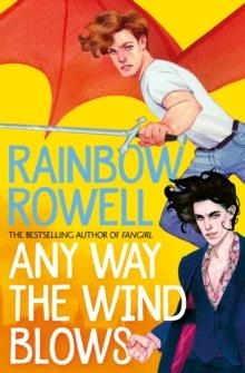 ANY WAY THE WIND BLOWS | 9781529039924 | RAINBOW ROWELL