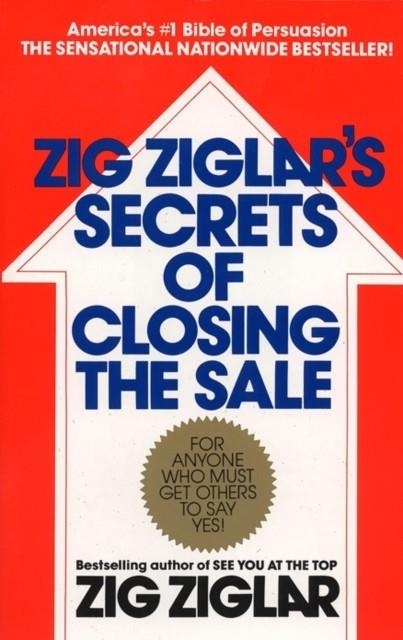 ZIG ZIGLAR'S SECRETS OF CLOSING THE SALE | 9780425081020 | ZIGLAR, ZIG