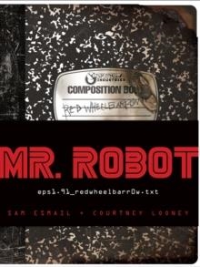 MR ROBOT : FEATURING 7 REMOVABLE ITEMS | 9781419724428 | SAM ESMAIL AND COURTNEY LOONEY