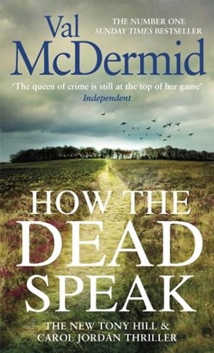 HOW THE DEAD SPEAK | 9780751576931 | MCDERMID, VAL
