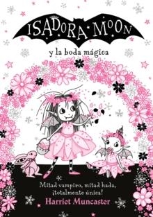 ISADORA MOON Y LA BODA MAGICA | 9788420440835 | HARRIET MUNCASTER
