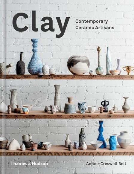 CLAY | 9780500500729 | AMBER CRESWELL BELL