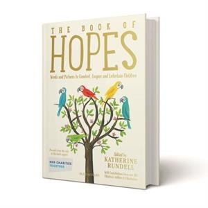 THE BOOK OF HOPES : WORDS AND PICTURES TO COMFORT, INSPIRE AND ENTERTAIN | 9781526629883 | KATHERINE RUNDELL