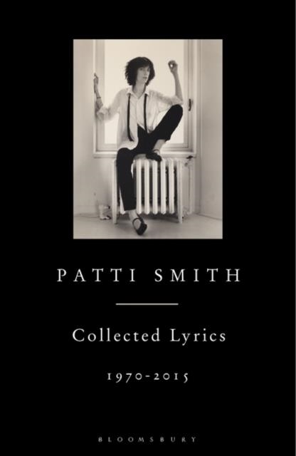 PATTI SMITH COLLECTED LYRICS, 1970-2015 | 9781408863008 | PATTI SMITH 