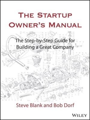 THE STARTUP OWNER'S MANUAL : THE STEP-BY-STEP GUIDE FOR BUILDING A GREAT COMPANY | 9781119690689 | STEVE BLANK
