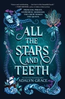 ALL THE STARS AND TEETH | 9781250762801 | ADALYN GRACE