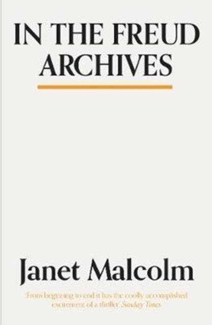 IN THE FREUD ARCHIVES | 9781783784554 | JANET MALCOLM