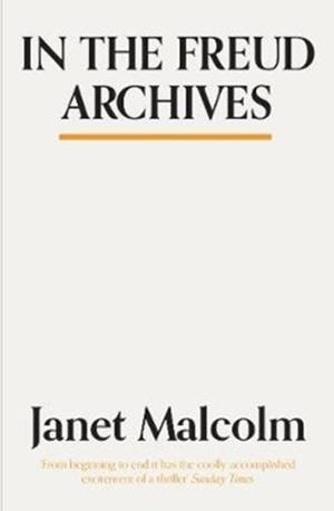 IN THE FREUD ARCHIVES | 9781783784554 | JANET MALCOLM