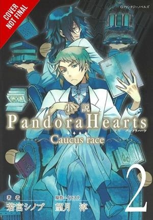 PANDORAHEARTS ~CAUCUS RACE~, VOL. 2 (LIGHT NOVEL) | 9780316304559 | JUN MOCHIZUKI