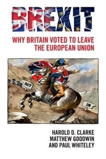BREXIT: WHY BRITAIN VOTED TO LEAVE THE EUROPEAN UNION | 9781316605042 | HAROLD D CLARKE