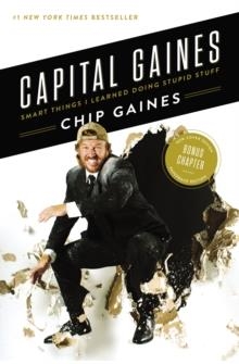 CAPITAL GAINES: SMART THINGS I LEARNED DOING STUPID STUFF | 9780785216247 | CHIP GAINES