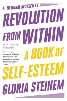 REVOLUTION FROM WITHIN : A BOOK OF SELF-ESTEEM | 9780316706360 | GLORIA STEINEM