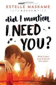 DID I MENTION I NEED YOU? | 9781492632184 | ESTELLE MASKAME